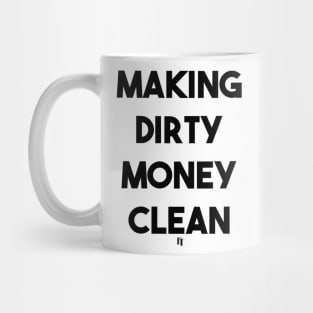 DIRTY MONEY (b) Mug